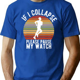 If I Collapse Please Pause My Watch T-Shirt - Blue