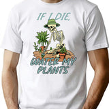 If I Die Water My Plants T-Shirt - White