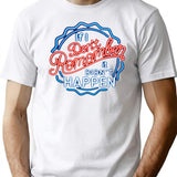 If I Don'T Remember It Didn'T Happen T-Shirt for Men & Women, T-Shirts Graphic Tee - White