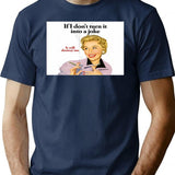 If I Don't Turn It Into A Joke It Will Destroy Me T-Shirt - Navy