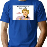 If I Don't Turn It Into A Joke It Will Destroy Me T-Shirt - Blue