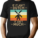 If It Ain't Dutch It Ain't Much Funny Vintage Sunset T-Shirt - Black
