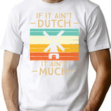 If It Ain't Dutch It Ain't Much Funny Vintage Sunset T-Shirt - White