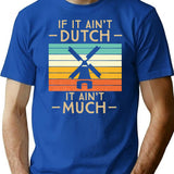 If It Ain't Dutch It Ain't Much Funny Vintage Sunset T-Shirt - Blue