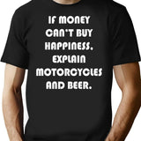 If Money Can't Buy Happiness Explain Motorcycles And Beer T-Shirt - Black