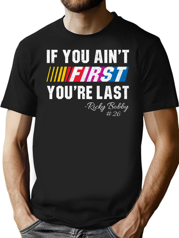 If You Ain'T First You'Re Last T-Shirt for Men & Women, T-Shirts Graphic Tee - Black