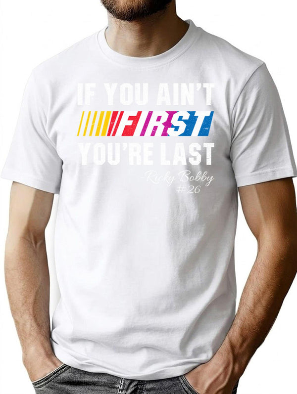 If You Ain'T First You'Re Last T-Shirt for Men & Women, T-Shirts Graphic Tee - White