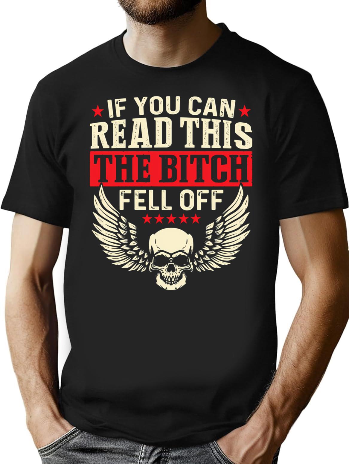 If You Can Read This The Bitch Fell Off Biker Back Print Shirt - Black