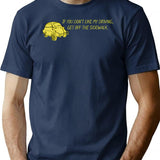 If You Don't Like My Driving Get Off The Sidewalk. T-Shirt - Navy