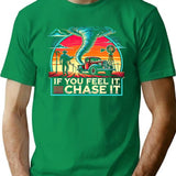 If You Feel It Chase It Vintage Design T-Shirt - Green
