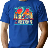 If You Feel It Chase It Vintage Design T-Shirt - Blue
