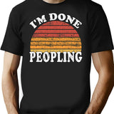 Im Done Peopling - Gift T-Shirt - Black