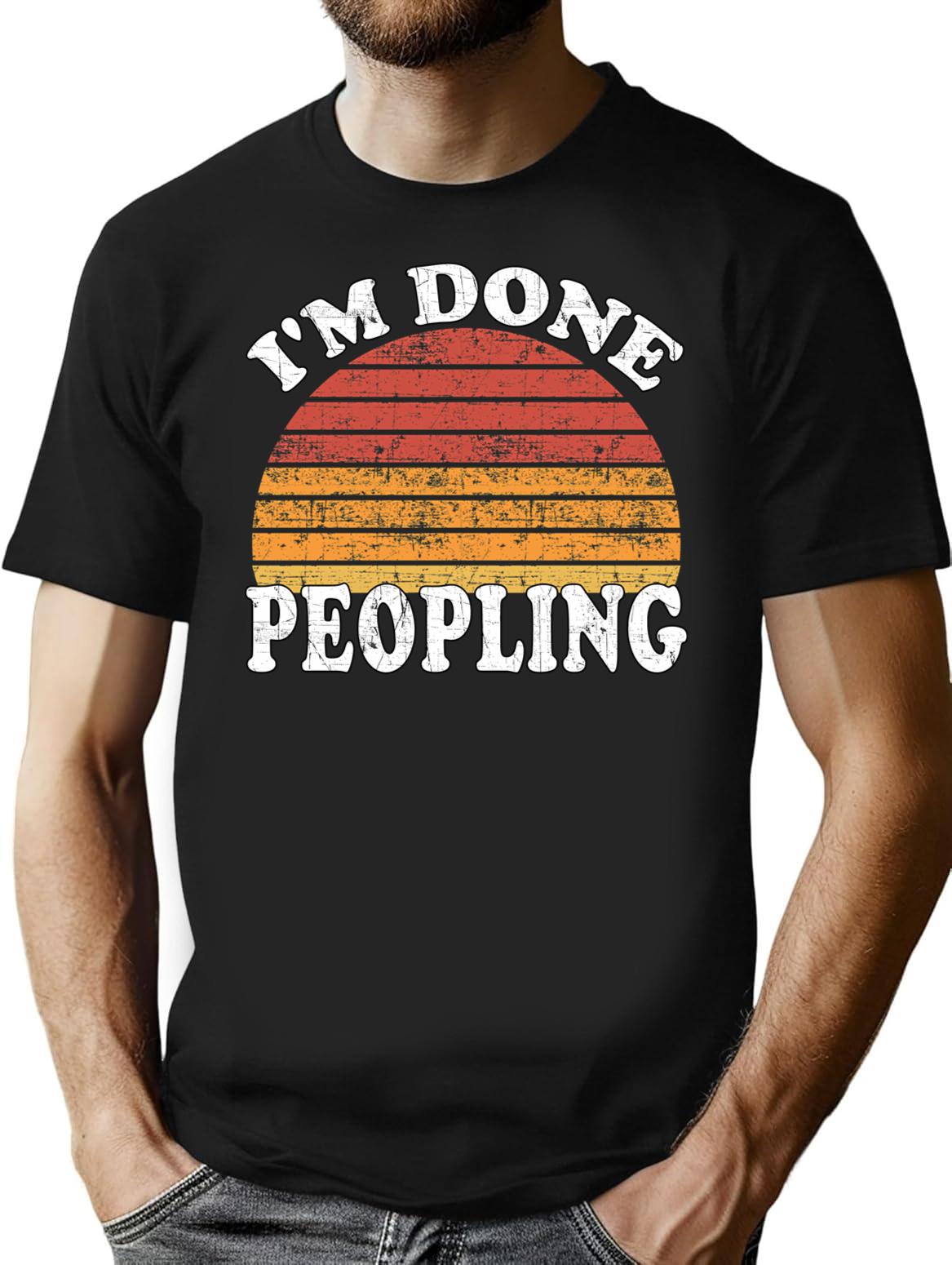 Im Done Peopling - Gift T-Shirt - Black