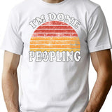 Im Done Peopling - Gift T-Shirt - White