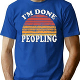 Im Done Peopling - Gift T-Shirt - Blue
