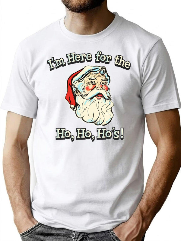 Im Here For The Ho Ho Hos T-Shirt for Men & Women, T-Shirts Graphic Tee - White