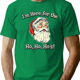 Im Here For The Ho Ho Hos T-Shirt for Men & Women, T-Shirts Graphic Tee - Green