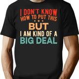 Im Kind Of A Big Deal Funny Charisma Sayings Vintage Retro T-Shirt - Black