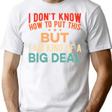 Im Kind Of A Big Deal Funny Charisma Sayings Vintage Retro T-Shirt - White