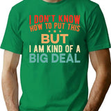 Im Kind Of A Big Deal Funny Charisma Sayings Vintage Retro T-Shirt - Green