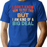 Im Kind Of A Big Deal Funny Charisma Sayings Vintage Retro T-Shirt - Blue