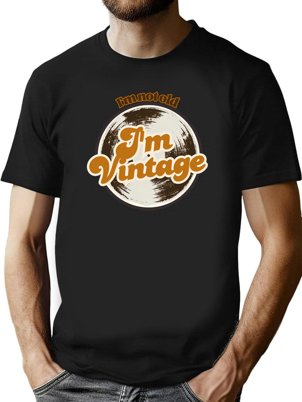 Im Not Old Im Vintage Funny Retro Quote Design T-Shirt - Black