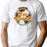 Im Not Old Im Vintage Funny Retro Quote Design T-Shirt - White