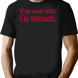 Im Not Old Im Vintage T-Shirt - Retro Graphic Casual Tee - Black