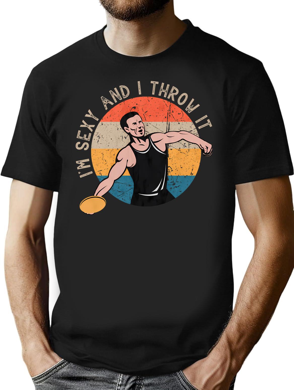 Im Sexy And I Throw It Discus Track And Field Vintage Discus Thrower T-Shirt - Black