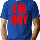 Im Shy But I Got A Huge Dick T-Shirt - Blue