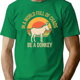 In A World Full Of Chaos Be A Donkey Retro Sunset Design T-Shirt - Green