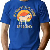 In A World Full Of Chaos Be A Donkey Retro Sunset Design T-Shirt - Blue