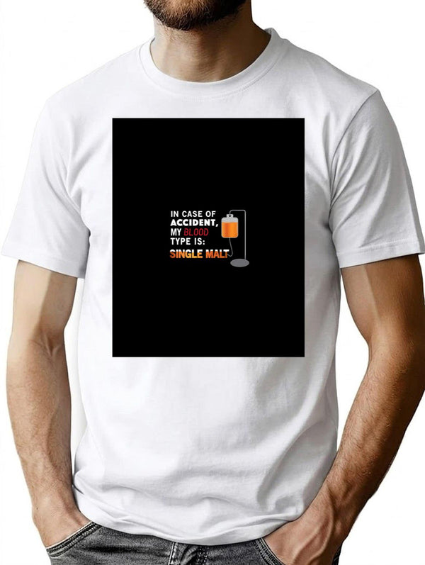 In Case Of Accident My Blood Type Is Single Malt T-Shirt - White