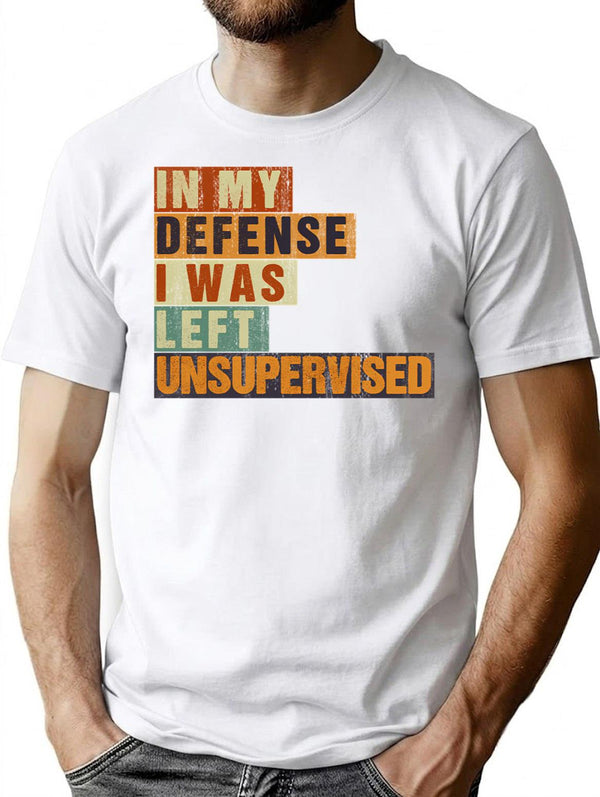 In My Defense I Was Left Unsupervised Funny Vintage Sarcastic T-Shirt - White