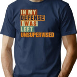 In My Defense I Was Left Unsupervised Funny Vintage Sarcastic T-Shirt - Navy