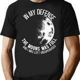 In My Defense The Moon Was Full And I Was Left Unsupervised Vintage T-Shirt - Black
