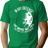 In My Defense The Moon Was Full And I Was Left Unsupervised Vintage T-Shirt - Green