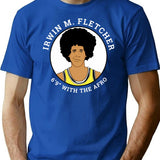 Irwin M. Fletcher (fletch) Lakers - 6'9 With The Afro T-Shirt - Blue