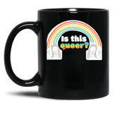 Is This Queer Black Coffee Mug