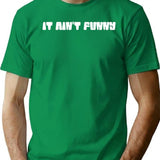 It Ain't Funny - Official Logo T-Shirt - Green