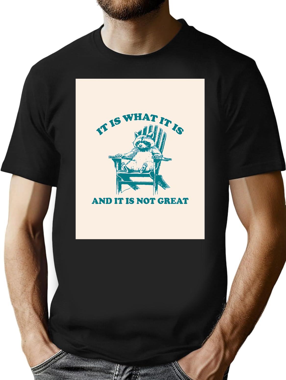 It Is What It Is And It Is Not Great Vintage T-Shirt - Black