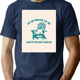 It Is What It Is And It Is Not Great Vintage T-Shirt - Navy