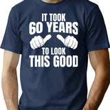 It Took 60 Years To Look This Good - 60th Birthday T-Shirt - Navy