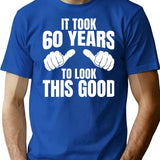 It Took 60 Years To Look This Good - 60th Birthday T-Shirt - Blue