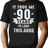 It Took Me 90 Years To Look This Good 90th Birthday T-Shirt - Black