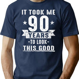 It Took Me 90 Years To Look This Good 90th Birthday T-Shirt - Navy