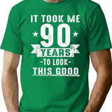 It Took Me 90 Years To Look This Good 90th Birthday T-Shirt - Green