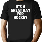 It's A Great Day For Hockey T-Shirt - Black