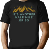 It's Another Half Mile Or So T-Shirt - Black