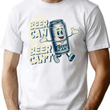 It'S Beer Can Not Beer Can'T T-Shirt for Men & Women, T-Shirts Graphic Tee - White